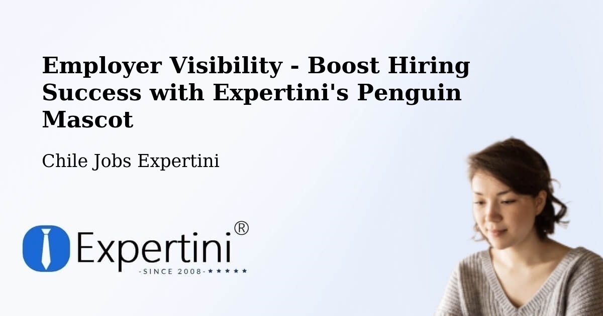 CV and Resume Visibility Optimization – Quinchao - Chile Jobs Expertini